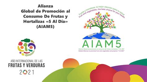 La Alianza Global De Promoción Al Consumo De Frutas Y Hortalizas «5 Al