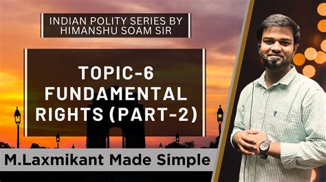 Fundamental Rights Part 2 By Himanshu Soam M Laxmikant Made Simple