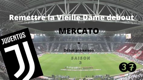 Fm Juventus Saison Mercato D But Pr Saison Carri Re