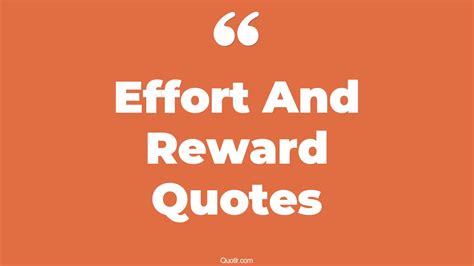 56 Professional Effort And Reward Quotes That Will Unlock Your True