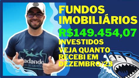 VEJA QUANTO RECEBI DE MEUS FUNDOS IMOBILIÁRIOS EM DEZEMBRO 23 R 149