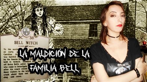 La Maldici N De La Familia Bell El Caso Real De La Bruja Bell Youtube