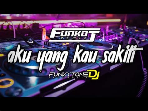 DJ FUNKOT AKU YANG KAU SAKITI TERBARU VIRAL TIKTOK BY BANG OZY