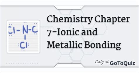 Chemistry Chapter 7 Ionic And Metallic Bonding