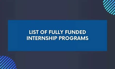 List Of Fully Funded Internship Programs 2024 Check Now