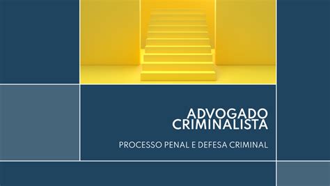 Processo Penal Defesa Criminal E O Advogado Criminalista Parentoni