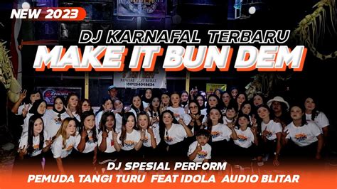 DJ MAKE IT BUN DEM PARTY KARNAVAL BASS PARGOY 2023 YouTube