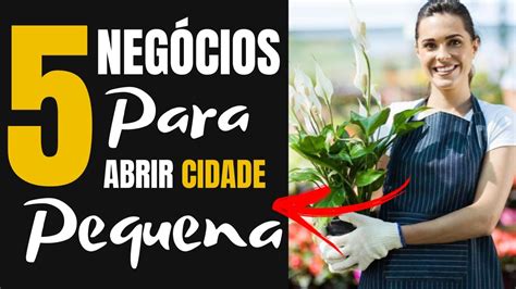 5 Negócios Para Abrir Em Cidade Pequena POUCO Dinheiro YouTube