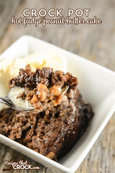 Crock Pot Hot Fudge Peanut Butter Cake Recipes That Crock