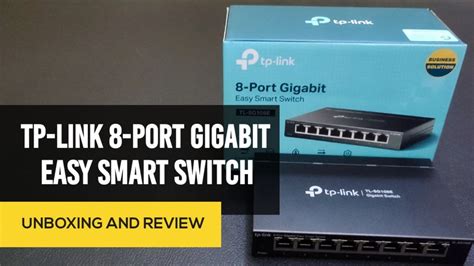 Unboxing And Review TP Link 8 Port Gigabit Easy Smart Switch TL SG108E