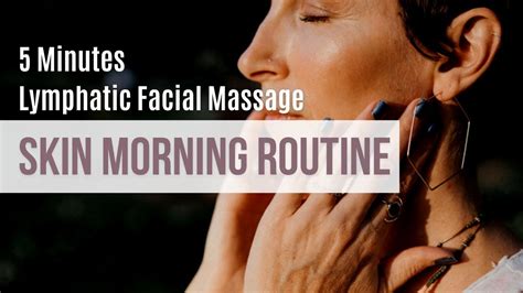 Skin Morning Routine 5 Minutes Of Lymphatic Facial Massage At Home To Flush And Refresh The