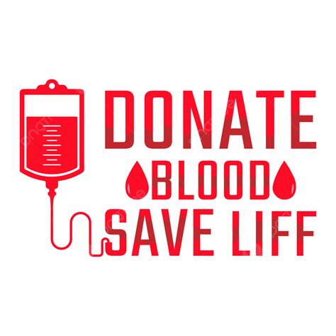 Donate Blood Save Life Png Vector Psd And Clipart With Transparent