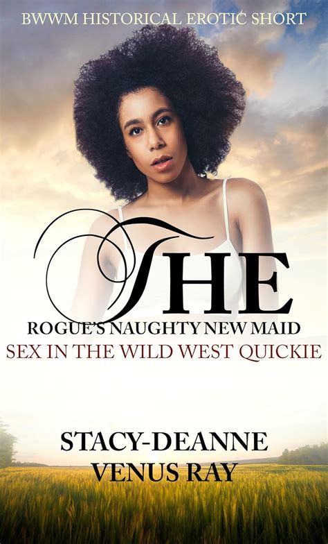 The Rogue S Naughty New Maid BWWM Historical Short Sex In The Wild West Quickies Kindle