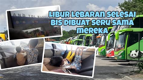 Libur Lebaran Selesai Pulang Naik Bis Di Puncak Arus Balik Naik