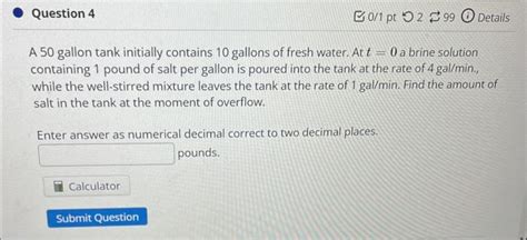 Solved A 50 Gallon Tank Initially Contains 10 Gallons Of Chegg