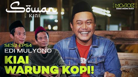 EDI MULYONO WARUNG KOPI JADI TEMPAT NGAJI DAN BERLITERASI Sowan Kiai