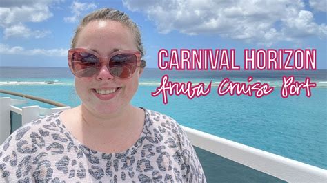 Exploring The Aruba Cruise Port On The Carnival Horizon Pandora