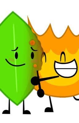 Burning Passion - A BFDI Fanfiction (Firey X Leafy) - Duo To Uno - Wattpad