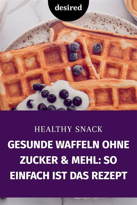 Gesunde Waffeln Ohne Zucker Mehl Das Beste Rezept Food Breakfast