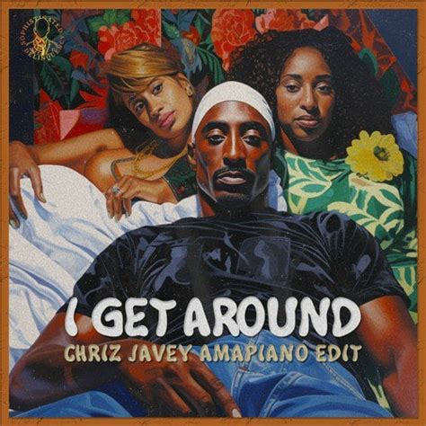 2pac - I Get Around (Chriz Javey Amapiano Edit) : r/soulection