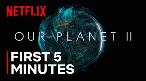 Our Planet Ii The First Minutes Netflix Youtube