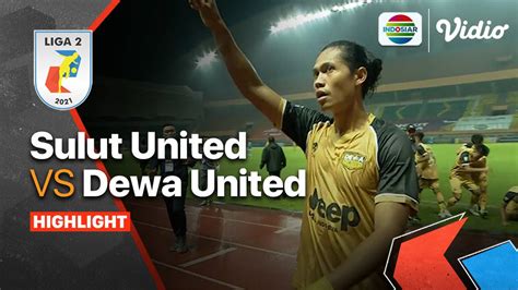 Full Highlights Sulut United VS Dewa United Liga 2 2021 Vidio