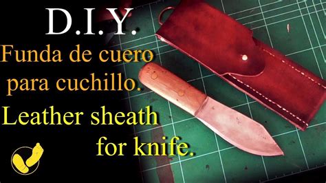 Haciendo Una Funda De Cuero Para Un Cuchillo Bushcraft D I Y Leaher