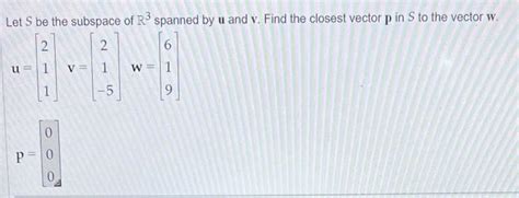 Solved Let S Be The Subspace Of R3 Spanned By U And V Find Chegg