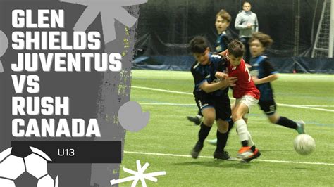 Glen Shields Juventus Vs Rush Canada U13 10 0 11v11 YouTube