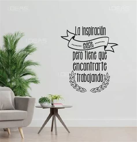 Vinilos Decorativos Frase La Inspiraci N Existe Decoraci N Cuotas Sin