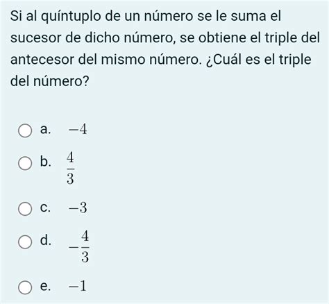 Solved Si Al Qu Ntuplo De Un N Mero Se Le Suma El Sucesor De Dicho