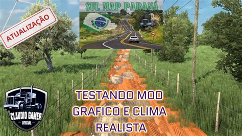 Mapa Sul Paraná Atualizado Ets2 1 49 Testando Mod Gráfico e Clima