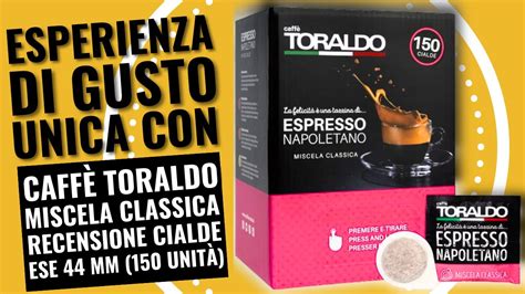 Esperienza Di Gusto Unica Con Caff Toraldo Miscela Classica Recensione