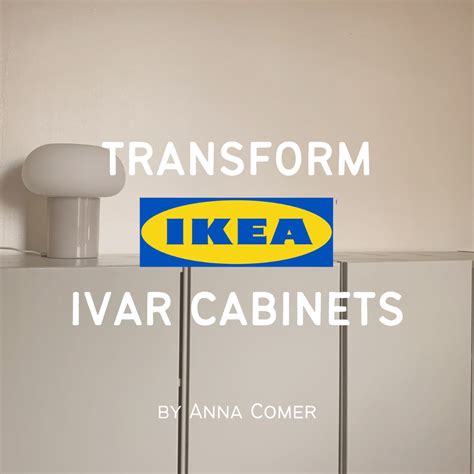 Transforming Ikea Ivar Cabinets