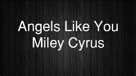 Miley Cyrus Angel Like You Lirik YouTube