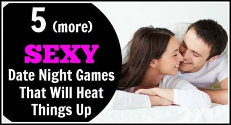 More Sexy Date Night Games That Will Heat Things Up Married And Naked Married And Naked