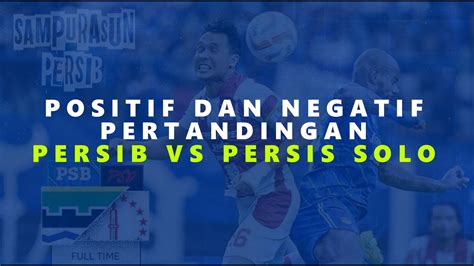 Sampurasun Persib Persib Ditahan Imbang Persis Solo Tetap Ada