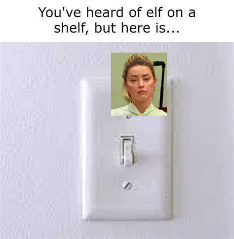 You Ve Heard Of Elf On A Shelf R Memes