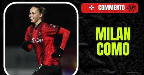 Serie A Femminile Milan Como 3 2 Vittoria Con Brivido Nel Finale