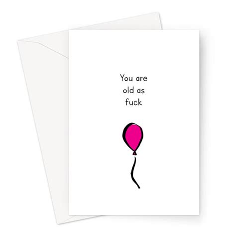 You Are Old As Fuck Greeting Card Rude Birthday Card Offensive Birthday Card Adult Humour