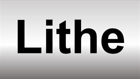 How To Pronounce Lithe Youtube