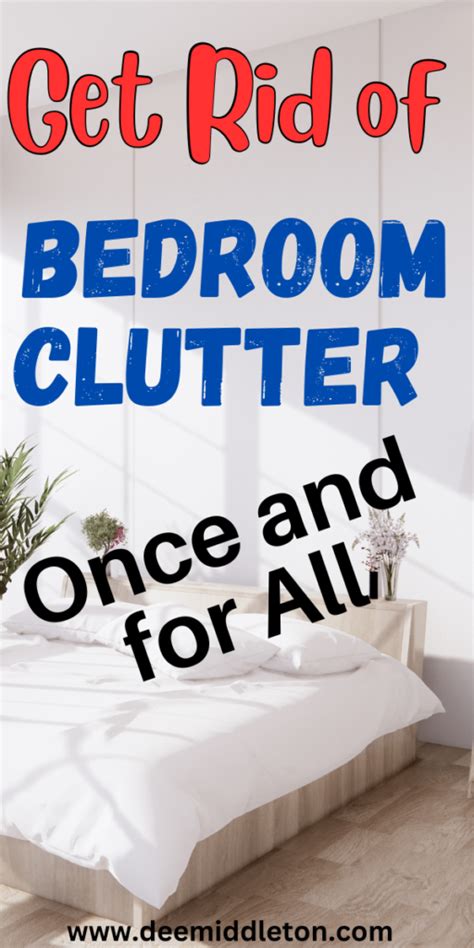 Get Rid Of Bedroom Clutter Once And For All—revolutionary Hacks That