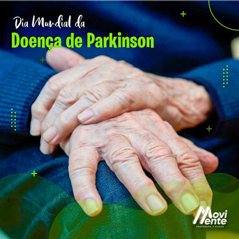 Dia Mundial Da Doen A De Parkinson Rede Movimente Fisioterapia E