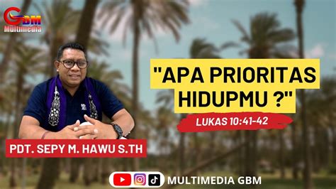 Pdt Sepy M Hawu S Th Apa Prioritas Hidupmu The Voice Of Hope