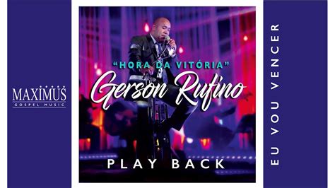 Play Back Gerson Rufino Eu Vou Vencer Oficial Youtube