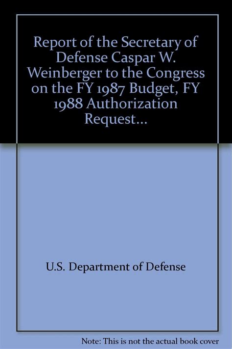 Report Of The Secretary Of Defense Caspar W Weinberger To The Congress