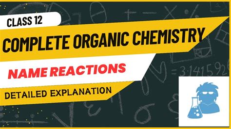 Complete Organic Chemistry Name Reactions Organic Chemistry Class 12 Youtube