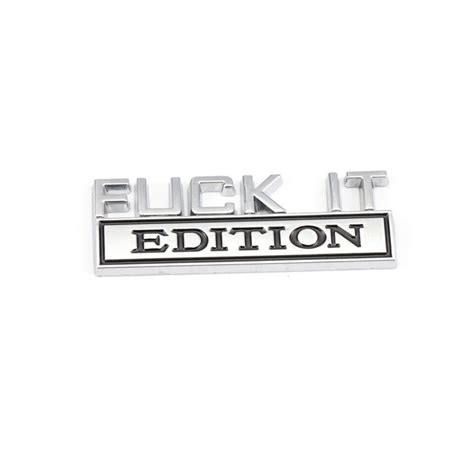 FUCK IT EDITION Logo Alloy Emblem Badge Decal Sticker Accessories Black