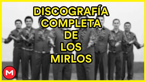 Descargar Discografía Completa De Los Mirlos Mega 320 Kbps Youtube