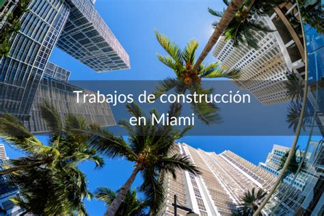 Mejores Trabajos De Construcci N En Miami Construlabs Usa